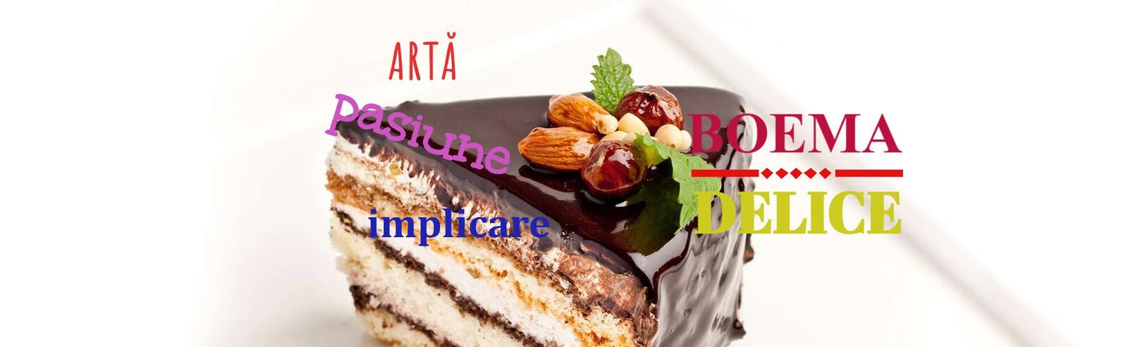 Bannerul Boema Delice: felie de tort cu ciocolată și deviza ARTĂ, pasiune, implicare